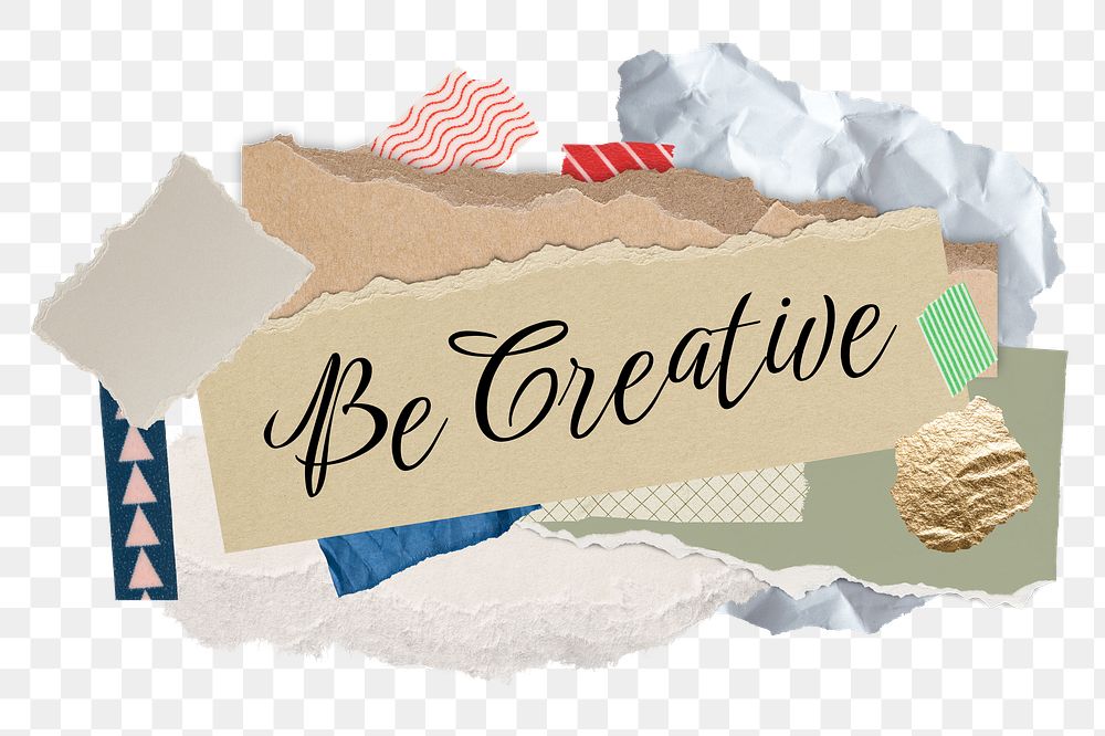 Be creative png word sticker typography, aesthetic paper collage, transparent background