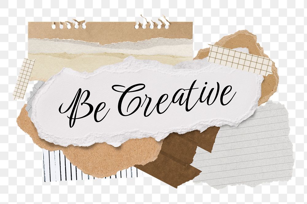 Be creative png word sticker typography, aesthetic paper collage, transparent background