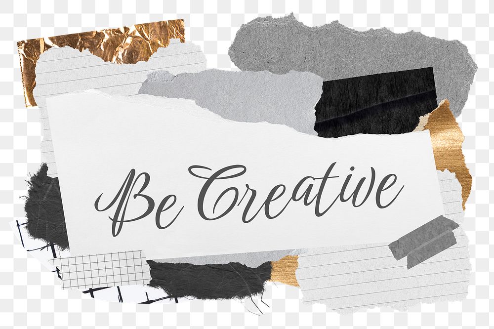 Be creative png word sticker typography, aesthetic paper collage, transparent background