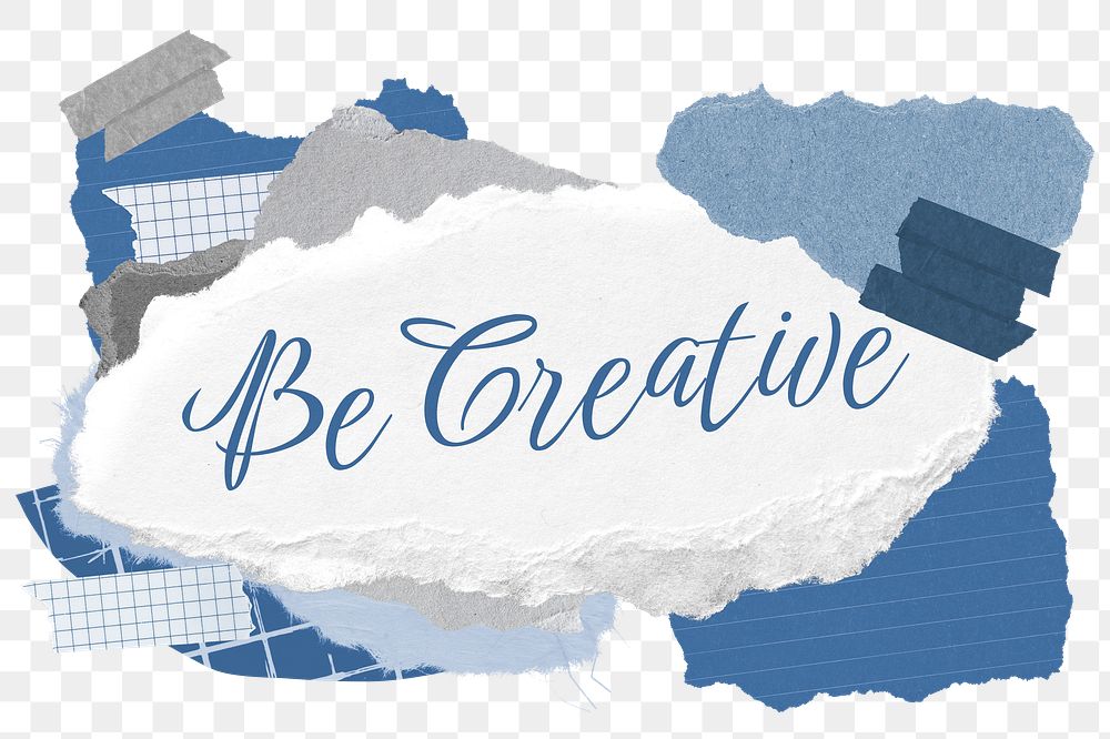 Be creative png word sticker typography, aesthetic paper collage, transparent background