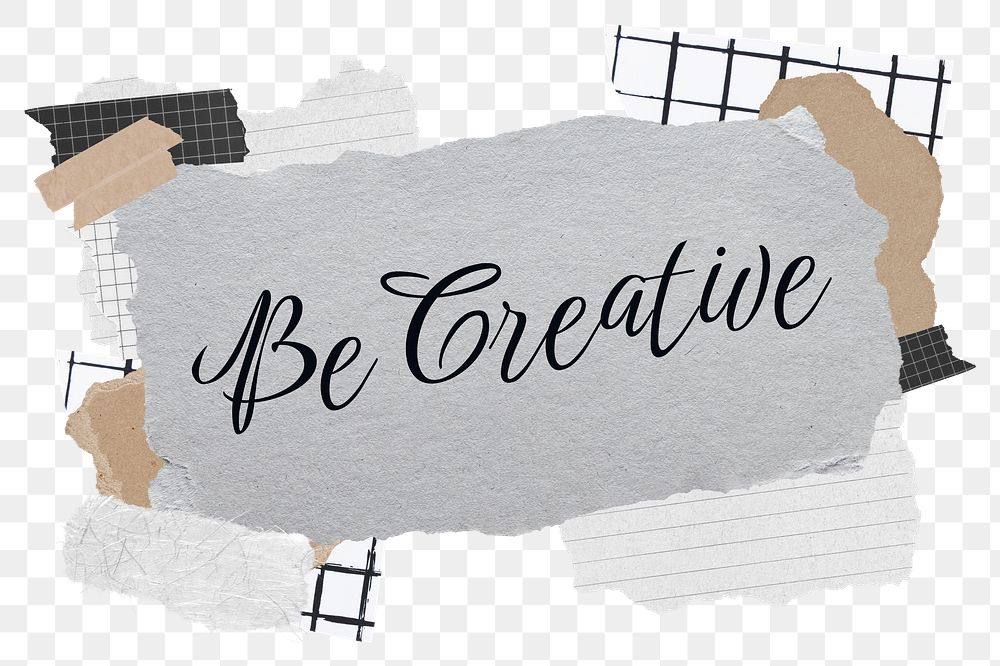 Be creative png word sticker typography, aesthetic paper collage, transparent background