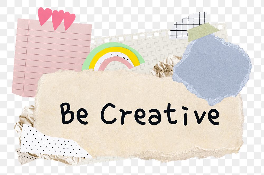 Be creative png word sticker typography, aesthetic paper collage, transparent background