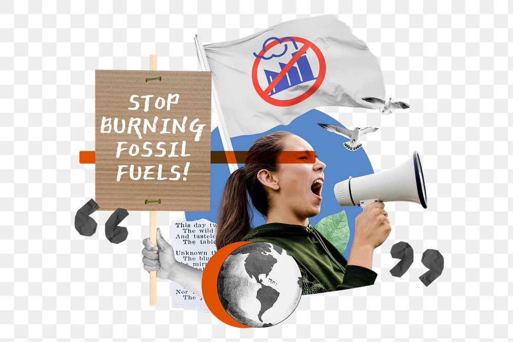 Stop burning fossil fuels png, environmental protest remix, transparent background