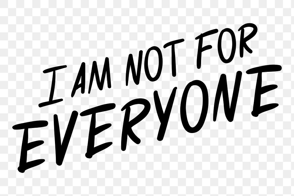 I am not for everyone png text element typography, transparent background