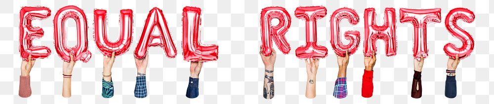 Equal rights word png, hands holding balloon typography, transparent background