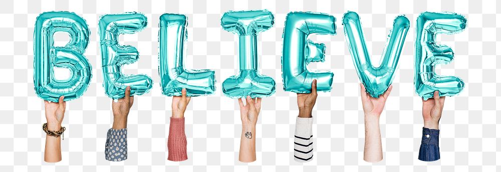 Believe word png, hands holding balloon typography, transparent background