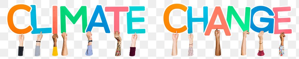 Diverse hands holding the words climate change word png element, transparent background