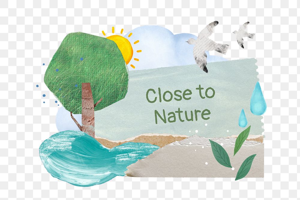 Close to nature png quote sticker, note paper, nature collage on transparent background