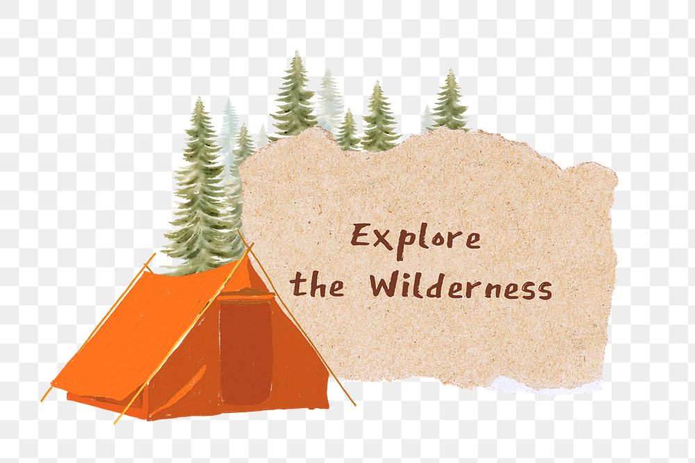 PNG Explore the wilderness words sticker, camping aesthetic collage, transparent background