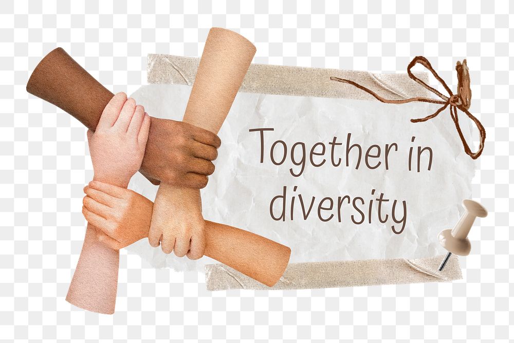 Together in diversity png quote sticker, united hands collage on transparent background
