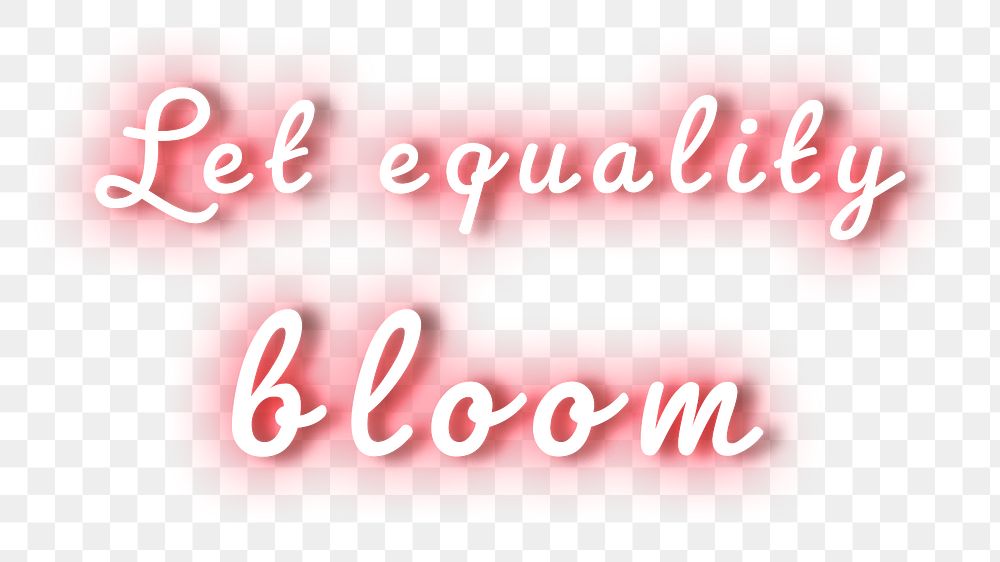 Let equality bloom pink neon png typography