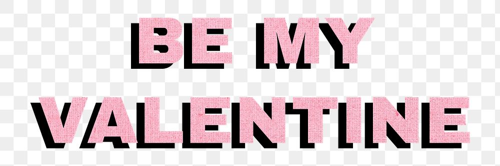 Png be my valentine word typography