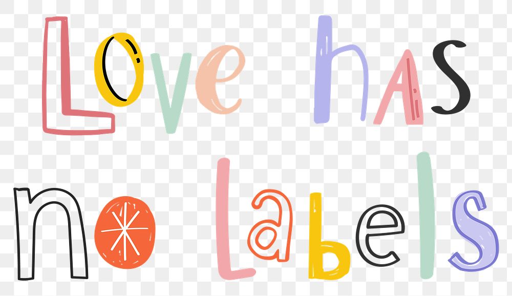 Love has no labels text png colorful doodle font