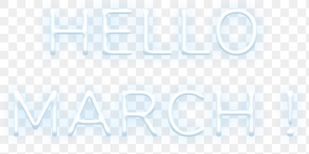 Neon word Hello March! png lettering