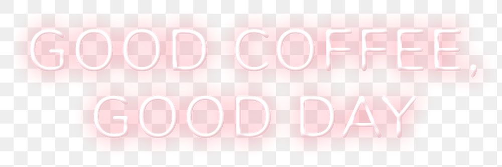 Good coffee, good day png neon word sticker