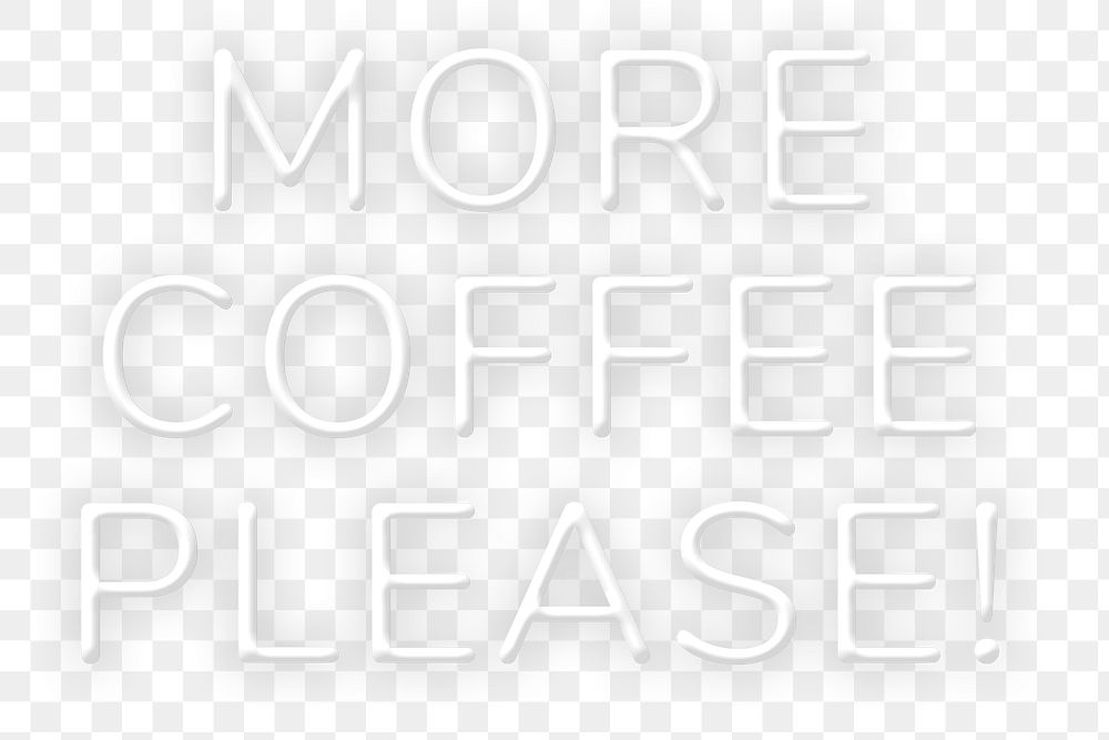 Retro more coffee please! png neon lettering
