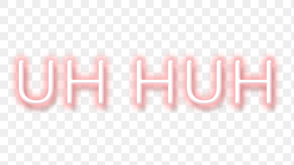 Pink neon word UH HUH typography design element