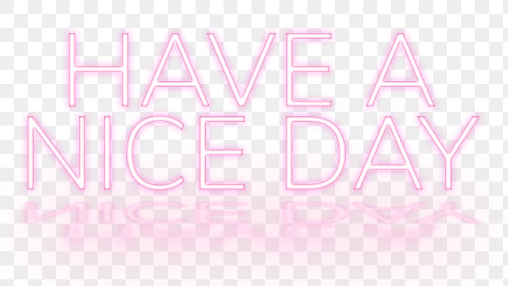 Neon greetings png Have a Nice Day greeting text