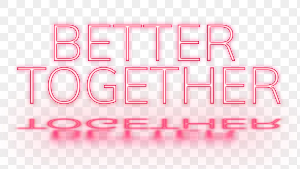 Png neon text Better Together font typography