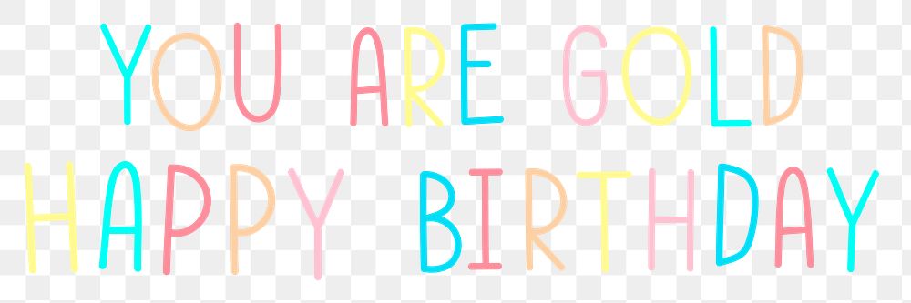 Png you are gold happy birthday  typography