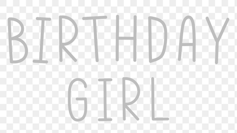Png birthday girl grayscale typography