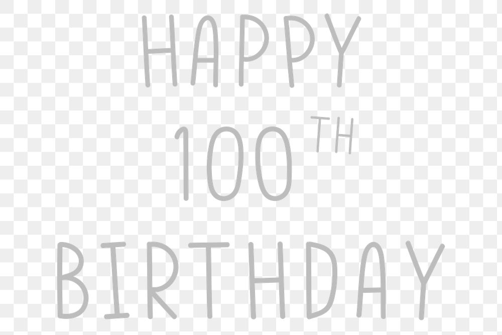 Png happy 100th birthday grayscale typography 