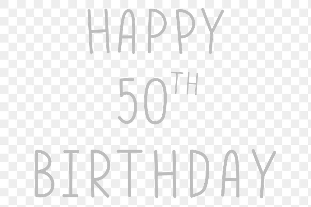 Png happy 50th birthday typography grayscale