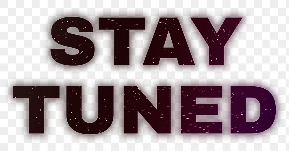 Png transparent stay tuned neon text font