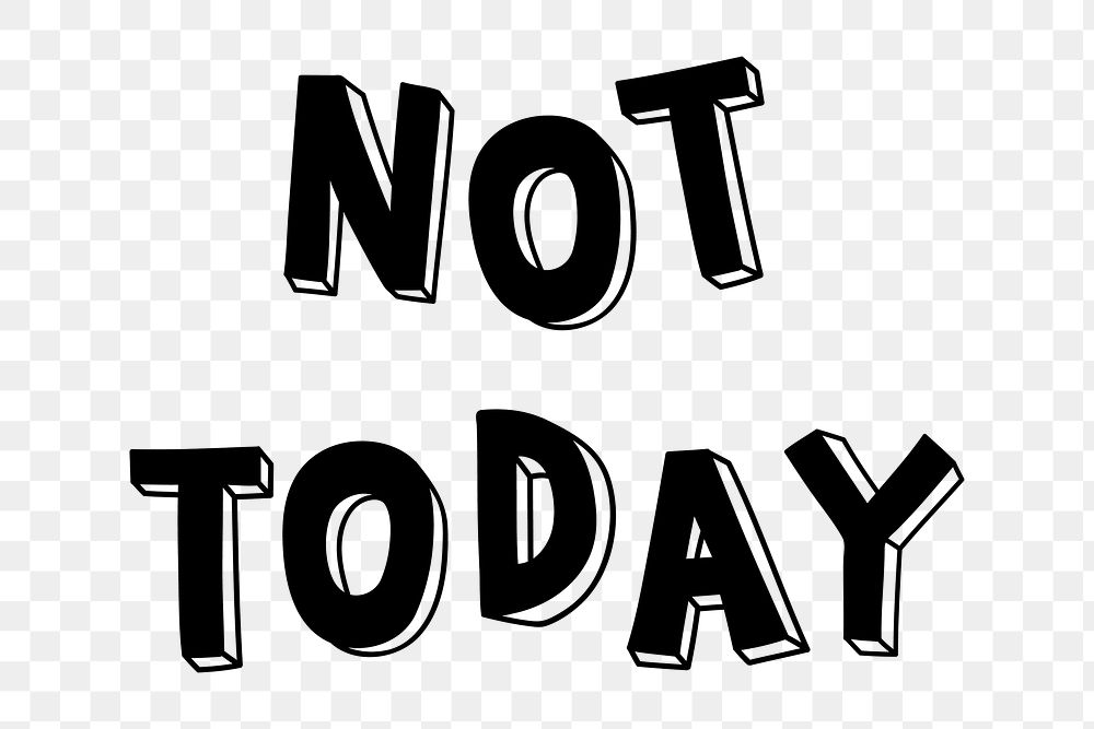 Not today png word typography font