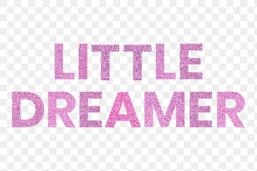 Glitter Little Dreamer pink png word typography
