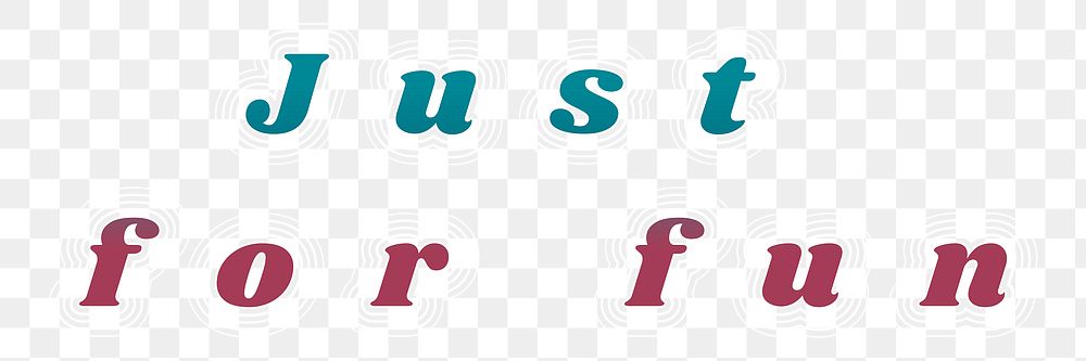 Just for fun funky transparent 90s text