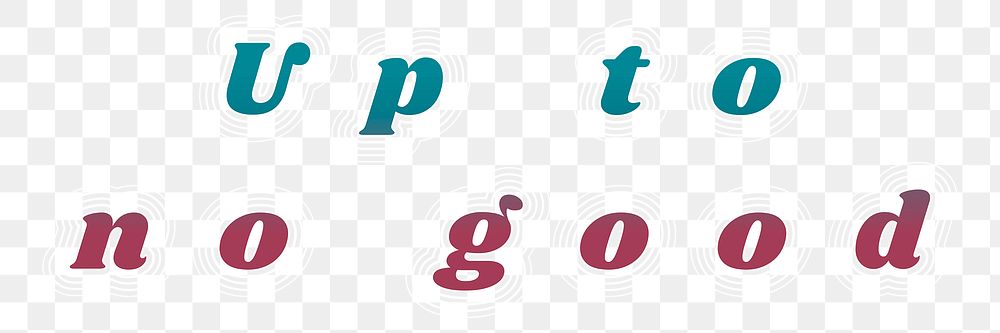 Up to no good png retro font typography