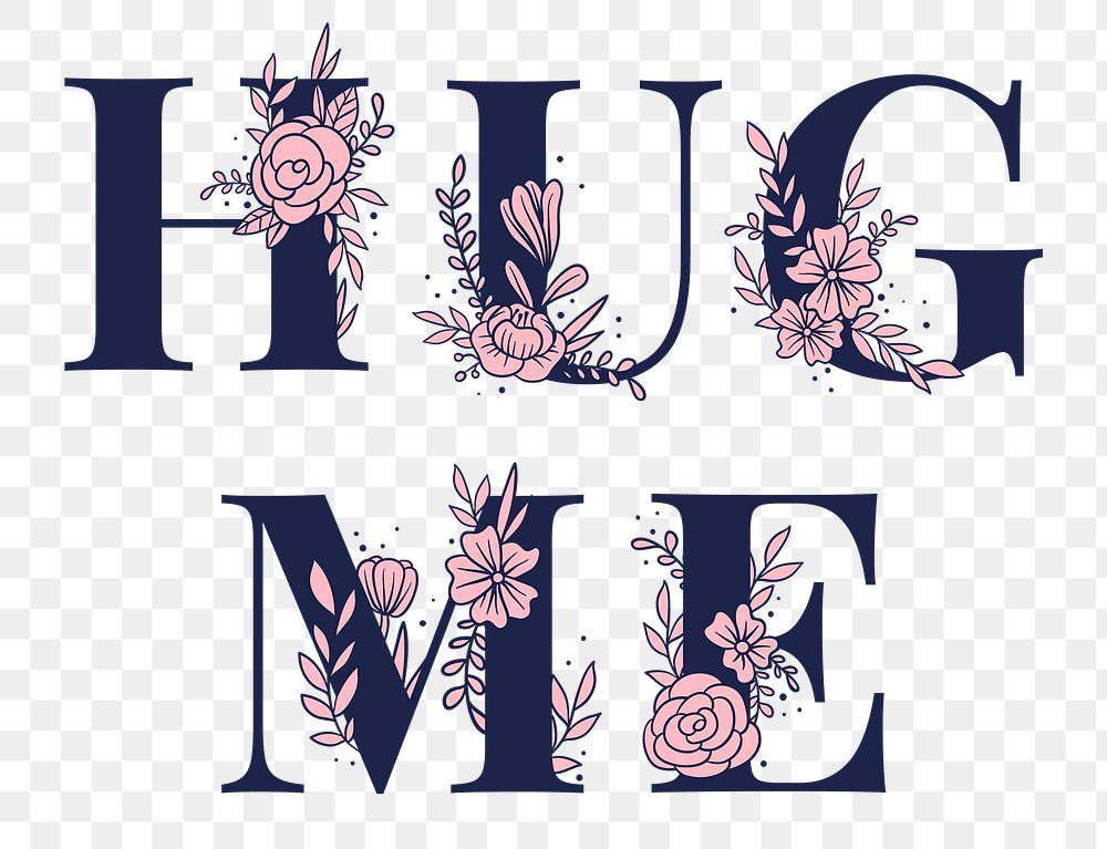 Hug Me png text girly flower font typography