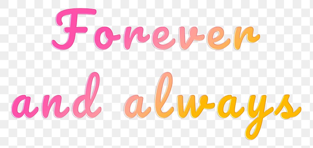 Forever and always romantic text png doodle colorful hand writing