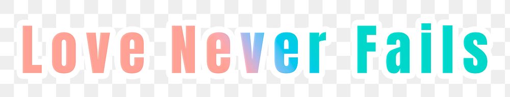 Love never fails png sticker gradient typography quote