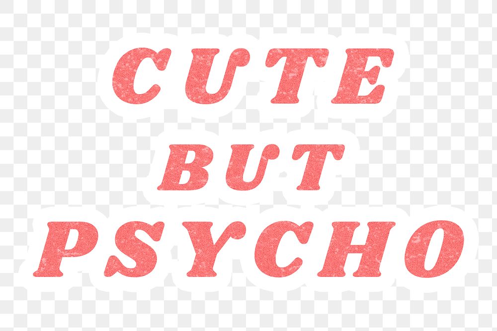 Cute but psycho pink png white border