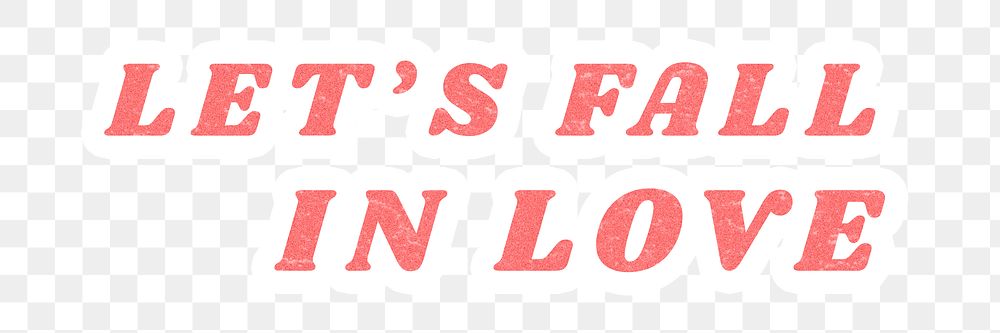 Let's Fall in Love pink png with white border sticker