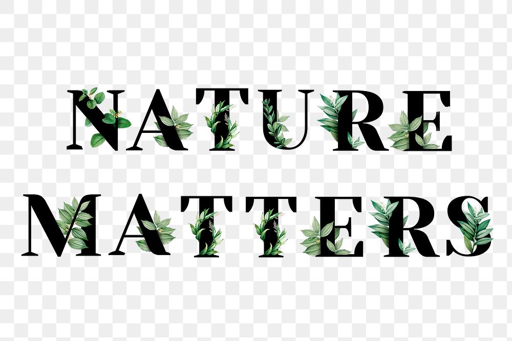 Botanical NATURE MATTERS png phrase typography