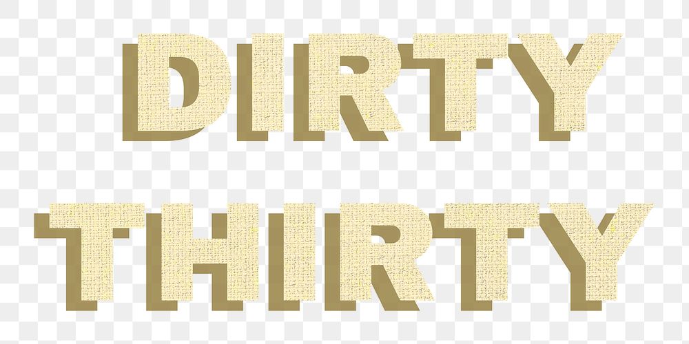 Dirty thirty png word sticker colorful textured font shadow typography