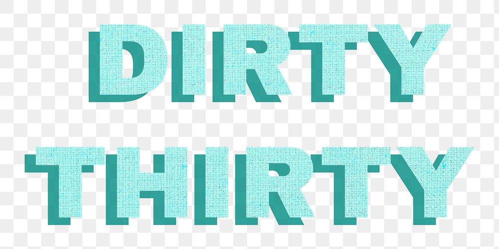 Png dirty thirty colorful bold font word sticker fabric texture