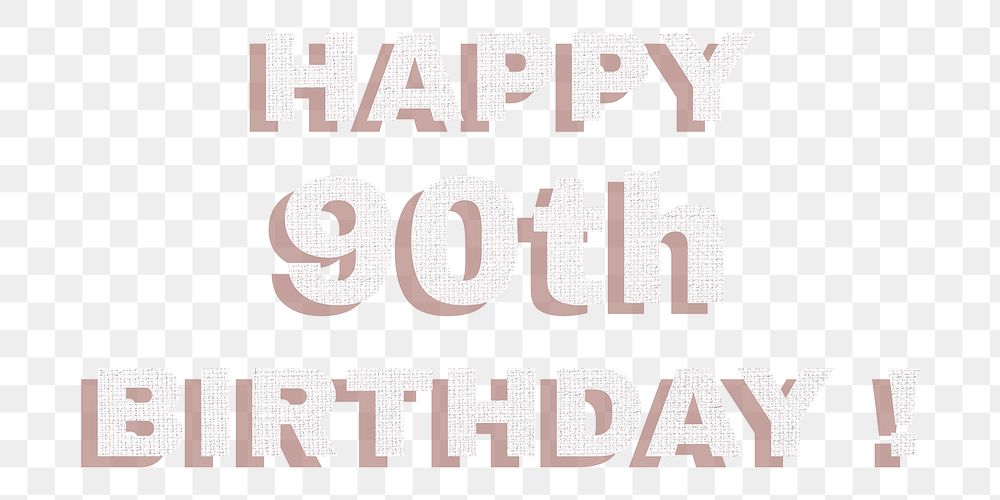 Text happy 90th birthday png typography