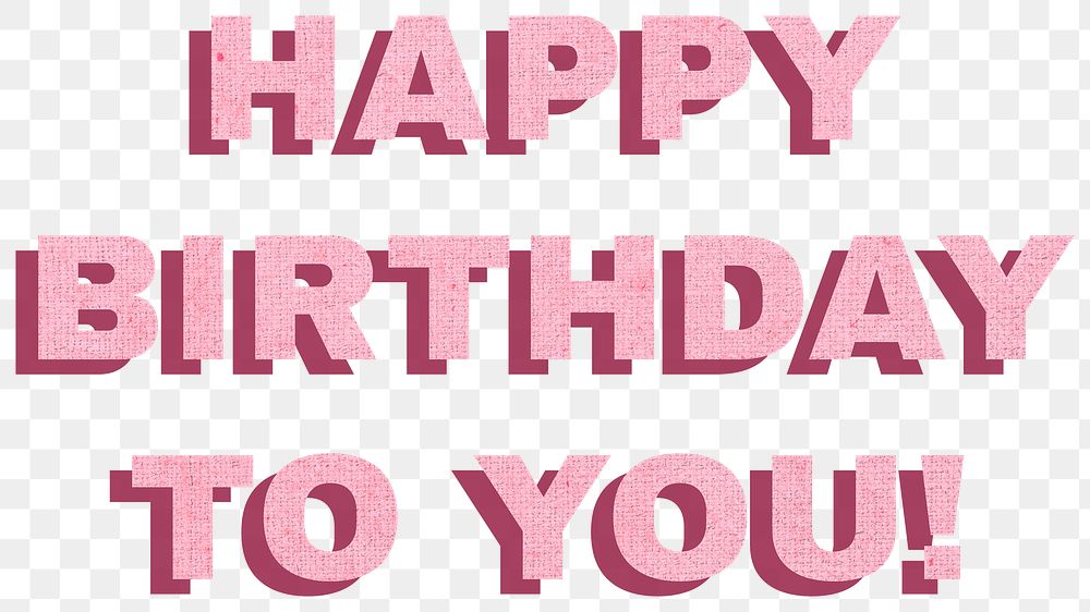 Word happy birthday to you png font typography