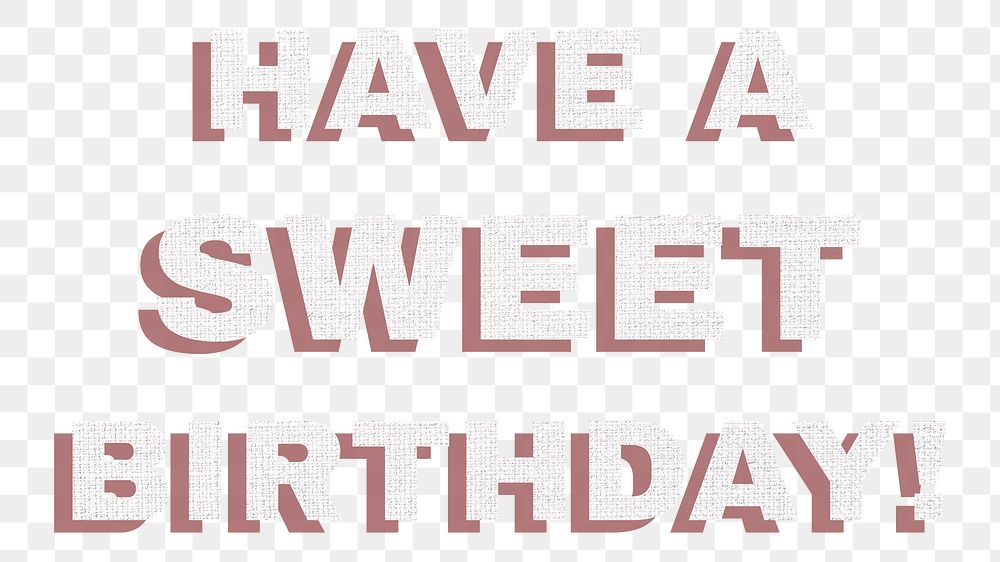 Text have a sweet birthday png typography font