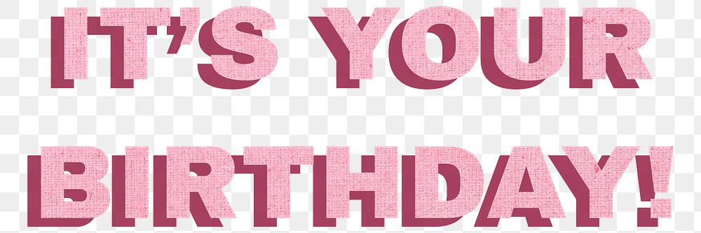 Word it&rsquo;s your birthday png font typography