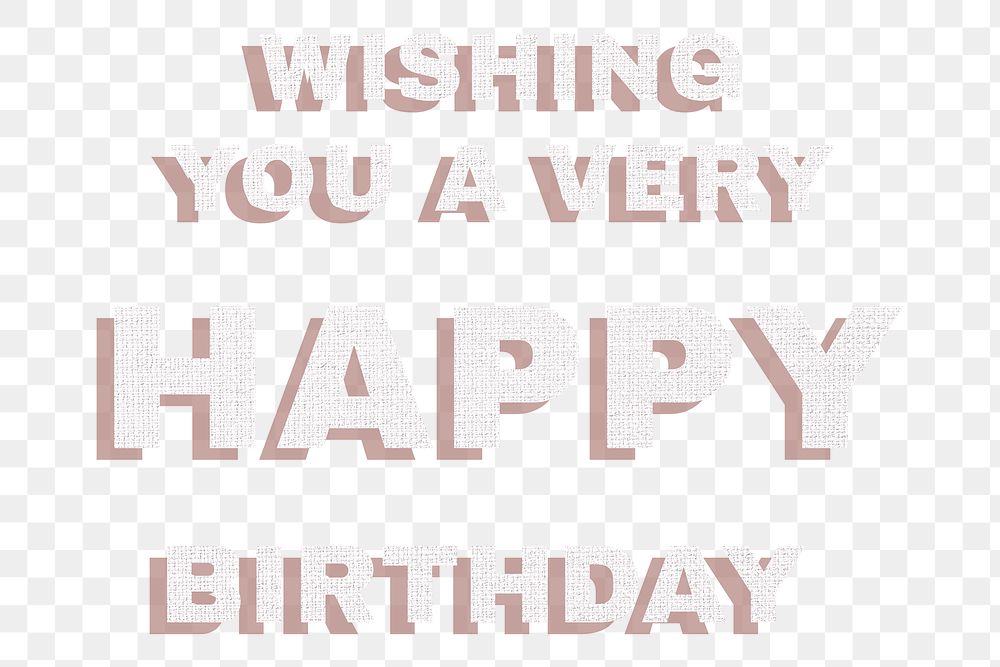 Text wishing you a very happy birthday png typography font