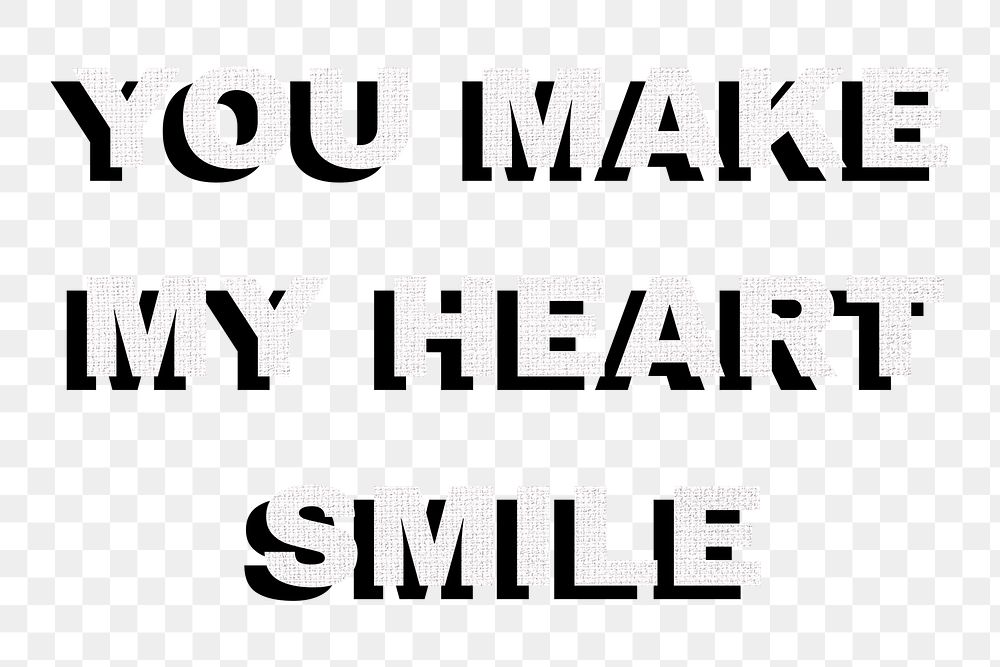 Png you make my heart smile word typography love message