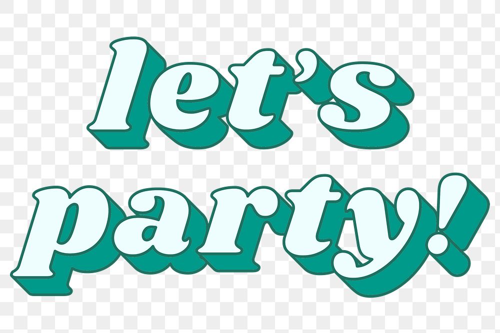 Let's party! lettering png retro bold font typography
