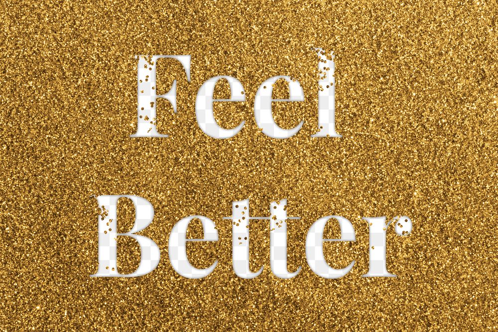 Feel better glittery gold png typography word