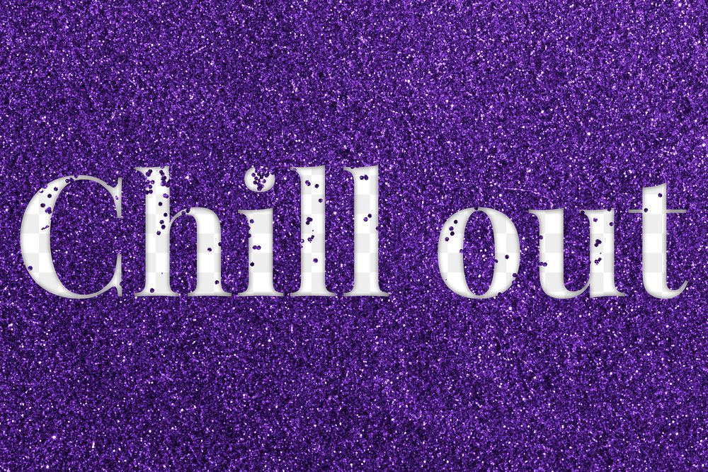 Chill out glittery text png typography word