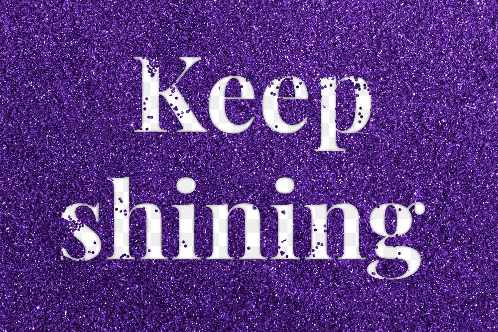 Keep shining glittery message png typography word